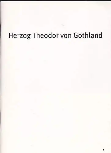 Bayerisches Staatsschauspiel Residenz Theater Marstall, Theater im Haus der Kunst (Hrsg): Programmheft: Herzog Theodor von Gothland - Christian Dietrich Grabbe. 