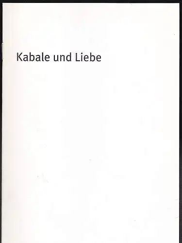 Bayerisches Staatsschauspiel Residenz Theater, Cuillies Theater im Haus der Kunst (Hrsg): Programmheft: Kabale und Liebe - Friedrich Schiller. 