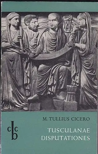 Schäfer, Maximilian (Auswahl, Bearbeitung): Marcus Tullius Cicero: Tusculanae disputationes. 