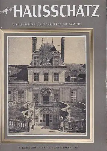Heilmann, Alphons (Hauptschriftleitung): Deutscher Hausschatz. Die Illustrierte Zeitschrift für die Familie. Heft 2  - 1947  -2. Januar-Heft. 