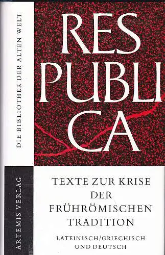 Till, Rudolf (Auswahl): Res publica. Texte zur Krise der frührömischen Tradition. Lateinisch/ griechisch und deutsch. 