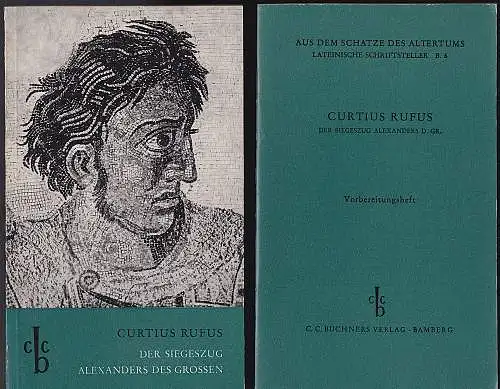 Curtius Rufus und Leitschuh, Max (Bearbeitung): Curtius Rufus - Der Siegeszug Alexanders des Grossen : Textheft und Vorbereitungsheft. 