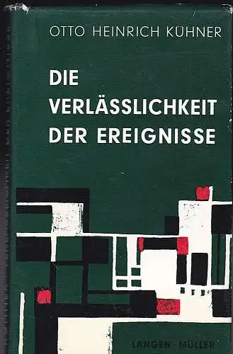 Kühner, Otto Heinrich: Die Verlässlichkeit der Ereignisse. Erzählungen. 