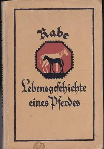 Sewell, Anna und Kraut M.v. und Wagner, Karl (Bilder): Rabe - Lebensgeschichte eines Pferdes - Vom ihm selbst erzählt. 