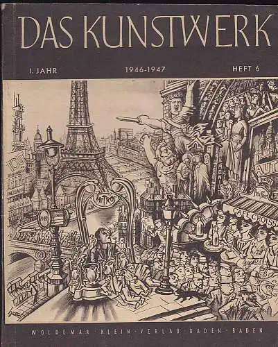 Das Kunstwerk. Eine Monatsschrift über alle Gebiete der Bildenden Kunst Heft 6, 1. Jahr 1946 /47. 