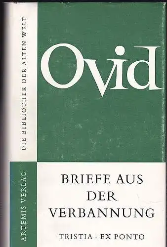 Publius Ovidius Naso und Willige, Wilhelm (Übersetzung): Ovid : Briefe aus der Verbannung. Lateinisch und deutsch. 