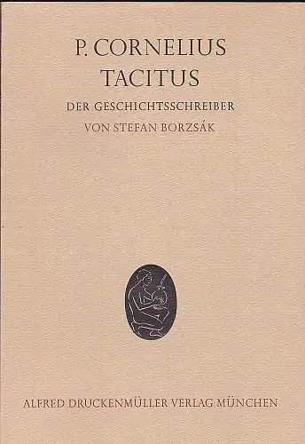 Borzsák, Stefan: P. Cornelius Tacitus : Der Geschichtsschreiber. 