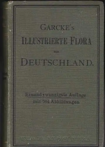 Garcke, August und Niedenzu,  Franz (Hrsg): August Garckes illustrierte Flora von Deutschland : Zum Gebrauche auf Exkursionen, in Schulen u. zum Selbstunterricht. 