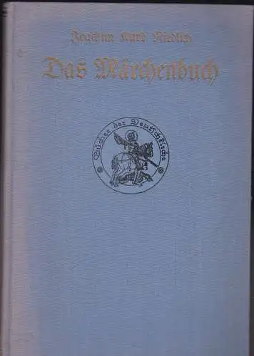 Riedlich, Joachim Kurd: Das Märchenbuch. Der alten deutschen Voksmärchen heimliches Raunen. 