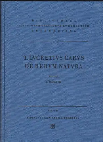 Lucretius Carus, Titus und Martin, Joseph: T. Lucreti Cari de rerum natura libri sex. 