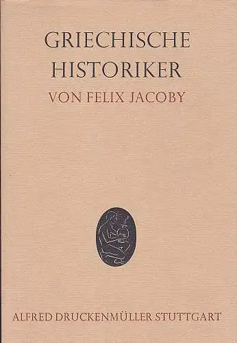 Jacoby, Felix: Griechische Historiker. 