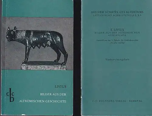 Livius, Titus: Bilder aus der altrömischen Geschichte. Text und Vorbereitungsheft. 