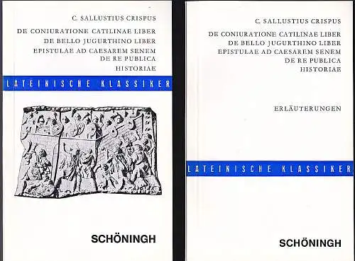 C. Sallustius Crispus: De coniuratione Catilinae liber. De bello Iugurthino liber. Epistulae ad Caesarem senem de re Publica. Historiae - Text und Erläuterungen. 