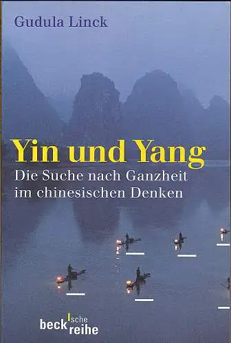 Linck, Gudula: Yin und Yang - Auf der Suche nach Ganzheit im chinesischen Denken. 