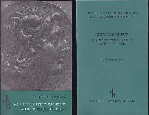 Curtius Rufus und Leitschuh, Max (Bearbeitung): Curtius Rufus - Das Bild der Persönlichkeit Alexandes des Grossen : Textheft und Vorbereitungsheft. 