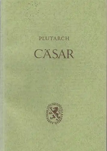 Plutarch und Veh, Otto  (Einführung und Anmerkungen): Plutarch : Cäsar. 