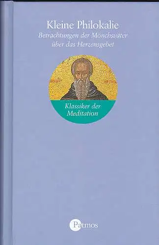 Theophan: Kleine Philokalie: Betrachtungen der Mönchsväter über das Herzensgebet. 