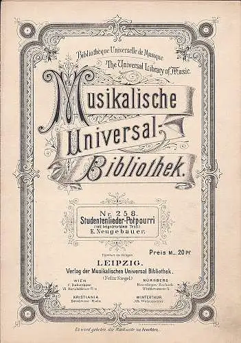 Neugebauer, E: Musikalische Universal-Bibliothek. Nr. 258 : Studentenlieder-Potpourri (mit beigedrucktem Text). 