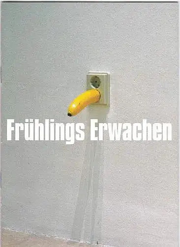 Münchner Volkstheater (Hrsg): Programmheft:  Frühlings Erwachen - Franz Wedekind. 