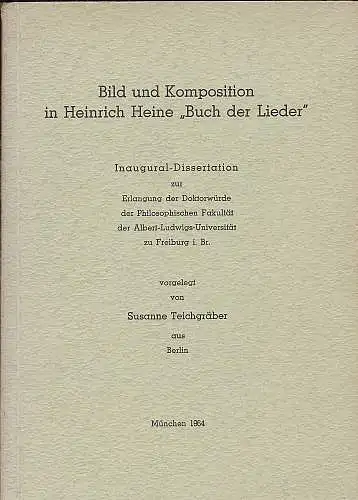 Teichgräber, Susanne: Bild und Komposition in Heinrich Heine "Buch der Lieder". 