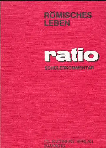 Winkler, Norbert (Bearbeitung): Römisches Leben. Ratio - Schülerkommentar.  Band 12. 