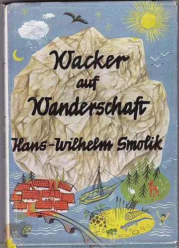 Smolik, Hans-Wilhelm: Wacker auf Wanderschaft. 