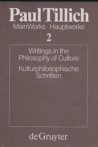 Tillich, Paul und Palmer, Michael (Hrsg): Writings in the Philosophy of Culture / Kulturphilosophische Schriften. 