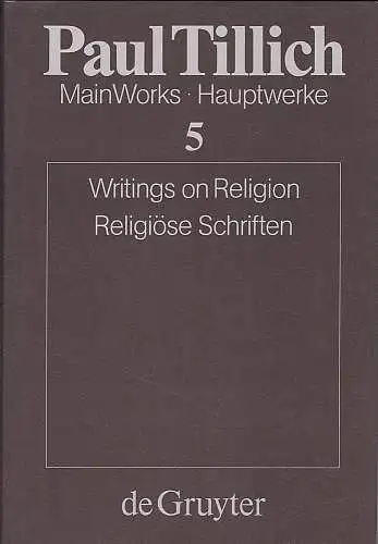 Tillich, Paul und Scharlemann, Robert P.  (Hrsg): Writings on Religion / Religiöse Schriften. 