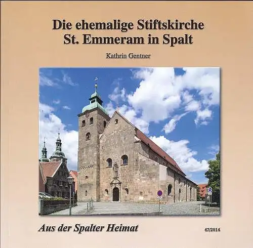 Gentner, Kathrin: Die ehemalige Stiftskirche St. Emmeram in Spalt. Bau- und Restaurierungsgeschichte. 