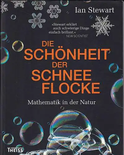 Stewart, Ian: Die Schönheit der Schneeflocke : Mathematik in der Natur. 