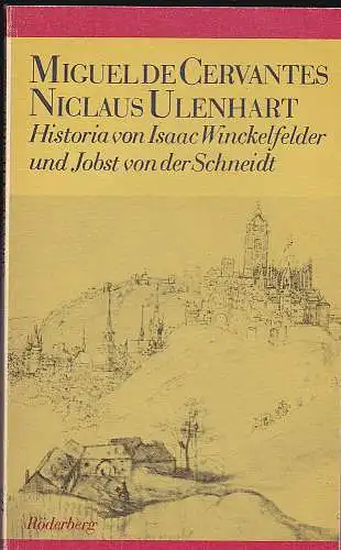 Cervantes Saavedra, Miguel de und Ulenhart, Niclaus: Historia von Isaac Winckelfelder und Jobst von der Schneidt. 