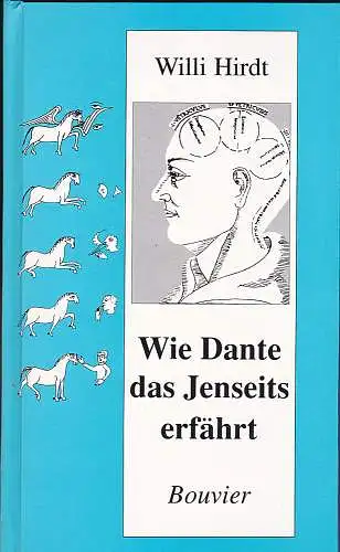 Hirdt, Willi: Wie Dante das Jenseits erfährt : Zur Erkenntnistheorie des Dichters der Göttlichen Komödie. 