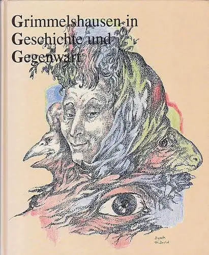 Grimmelshausen-Gymnasium Gelnhausen (Hrsg) Weimer, Alois (Leitung): Grimmelshausen in Geschichte und Gegenwart. 