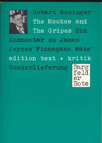 Weninger, Robert: The Mookse and The Gripes: Ein Kommentar zu James Joyces "Finnegans Wake". 