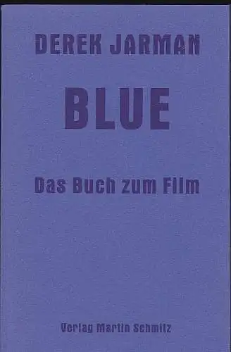 Derek Jarman: Blue : Das Buch zum Film. 