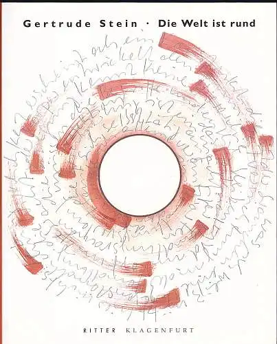 Stein, Gertrude: Die Welt ist rund. Mit Fragmenten aus Werkszeichnungen von Franz Erhard Walther. 