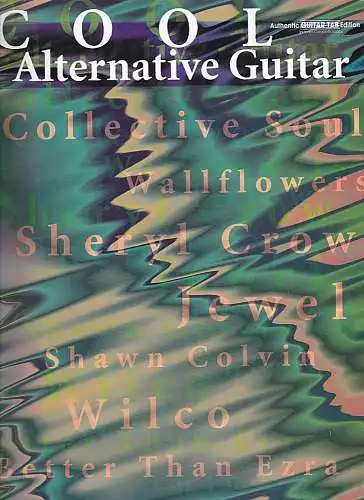 Stang, Aaron (Project Manager): Cool Alternative Guitar: Authentic Guitar Tab Edition. 