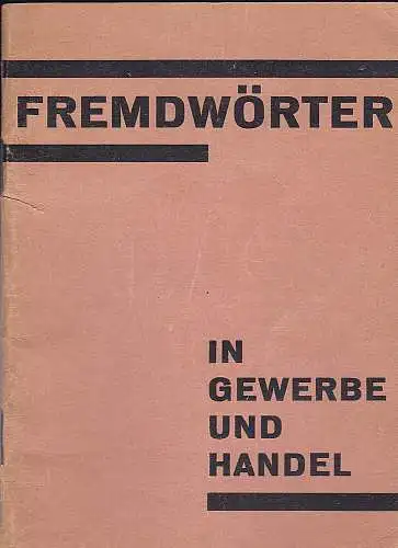 Gruber, R. (Hrsg): Fremdwörter in Gewerbe und Handel. 