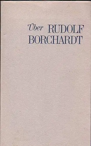 Arbogast, Hubert (Hrsg.): Über Rudolf Borchardt. 