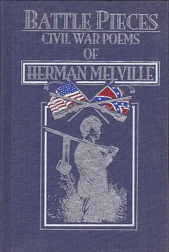 Melville, Hermann: Battle Pieces : Civil War Poetry of Herman Melville. 