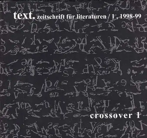 Stefanescu, Sergiu (Hrsg.): text. zeitschrift für literaturen. nummer 1, 1998-1999. crossover 1. 