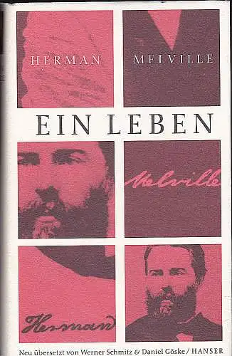 Melville, Herman: Herman Melville :  Ein Leben : Briefe und Tagebücher. 