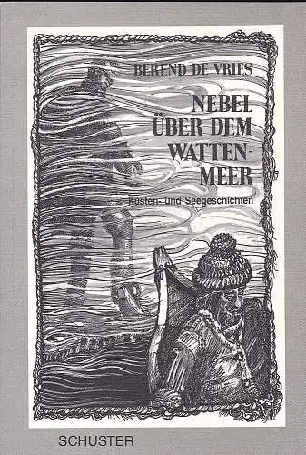 Vries, Berend de: Nebel über dem Wattenmeer : Küsten- und Seegeschichten. 