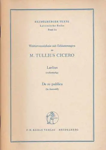 Preisendanz , Karl: M. Tullius Cicero  Laelius (vollständig)/ De Re Publica (in Auswahl)- Wörterverzeichnis mit Erläuterungen. 