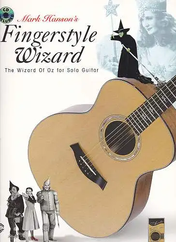 Hanson, Mark: Mark Hanson's Fingerstyle Wizard - The Wizard of Oz for Solo Guitar. 