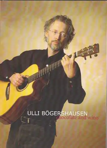 Bögershausen, Ulli und Steffen, Volkmar: Ulli Bögershausen - Chocolate and Wine [Gitarrennoten// guitar scores]. 