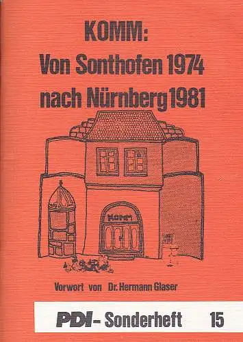 Glaser, Hermann (Vorwort): KOMM : Von Sonthofen 1974 nach Nürnberg, 1981. 