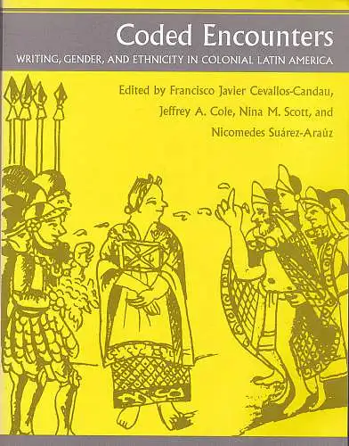 Cevallos-Candau, Francisco Javier, Cole,  Jeffrey A., Scott,  Nina M. and Nicomedes Suarez-Arauz: Coded Encounters : Writing, Gender, and Ethnicity in Colonial Latin America. 