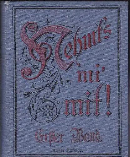 Braunmüller,Gustav: Nehmt's mi' mit! Oesterreichische Dialektdichtungen zum Vortrag in geselligen Kreisen. Erster Band. 