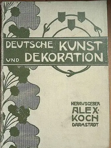 Koch, Alexander (Hrsg): Deutsche Kunst und Dekoration. Band 5 / Oktober 1899 - März 1900. 